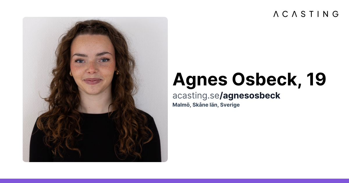 Agnes Osbeck | Skådespelare | Statist | Modell | ACASTING
