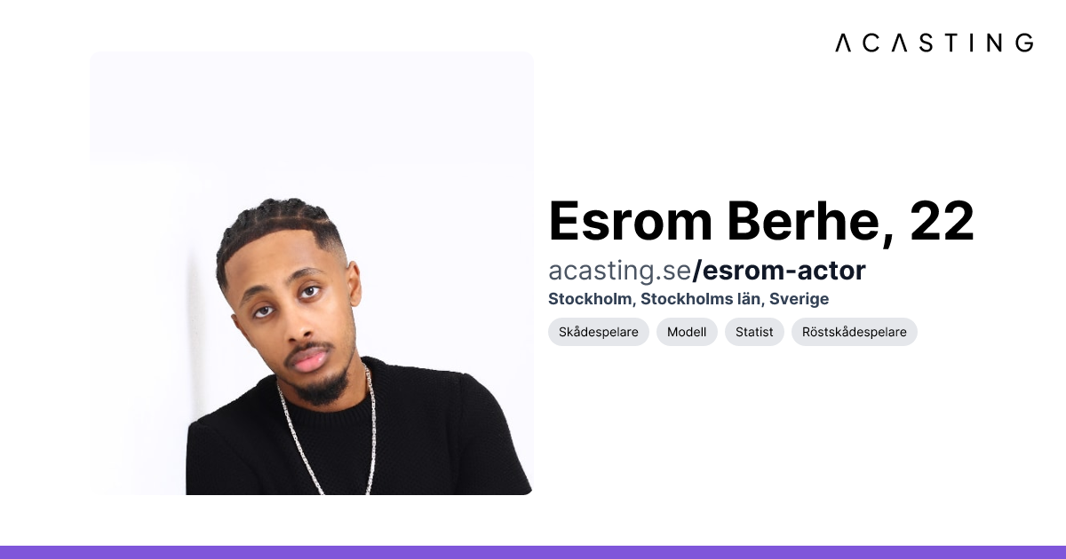 Esrom Berhe | Skådespelare | Modell | Statist | ACASTING