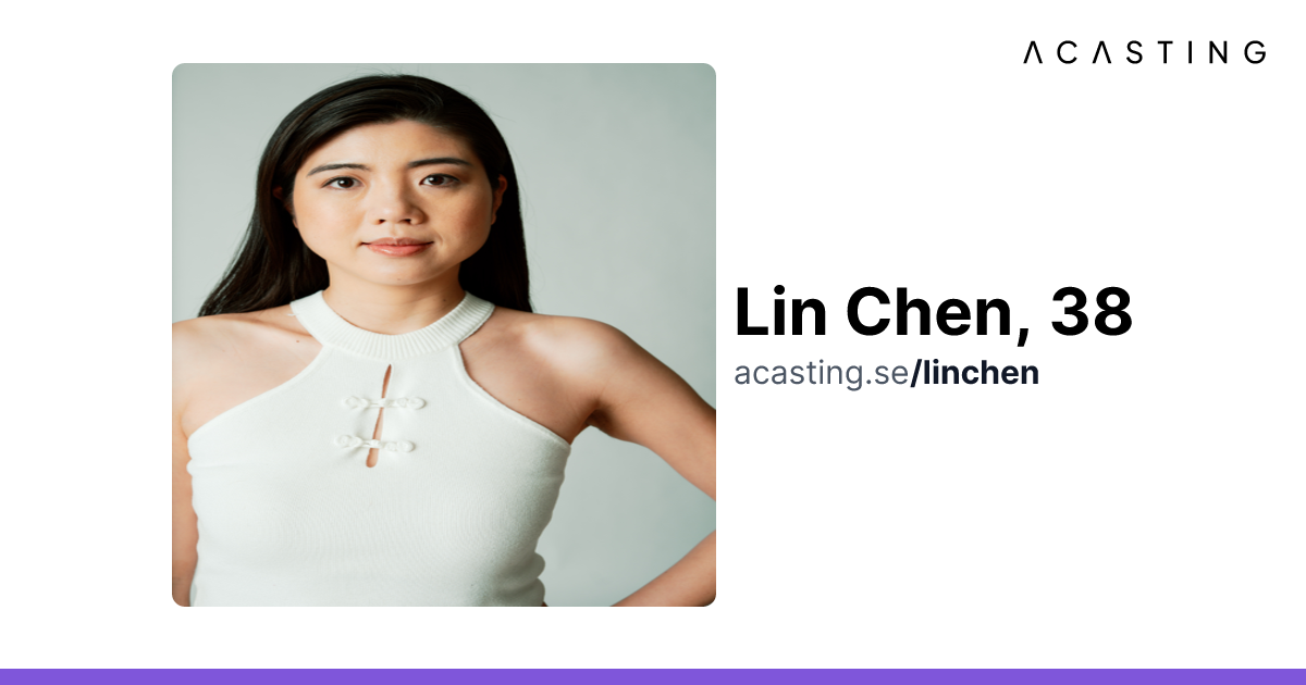 Lin Chen | Skådespelare | Modell | ACASTING