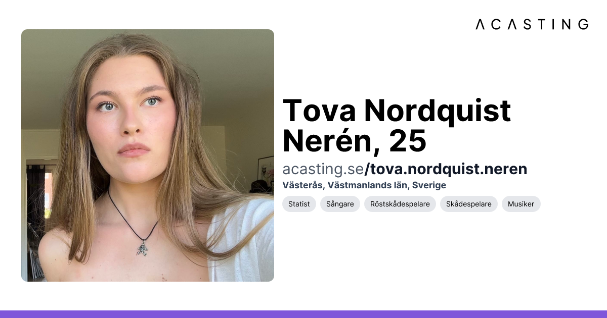 Tova Nordquist Nerén | Statist | Artist | Skådespelare | ACASTING